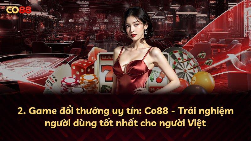 2. Game đổi thưởng uy tín: Co88 - Trải nghiệm người dùng tốt nhất cho người Việt