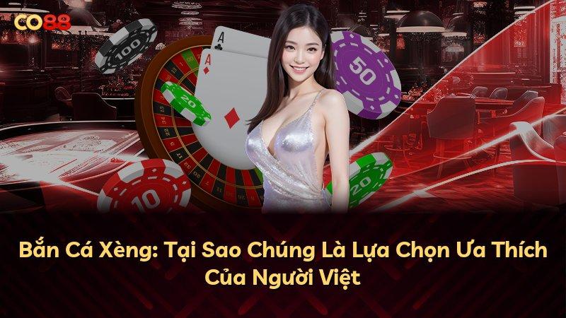 Bắn Cá Xèng: Tại Sao Chúng Là Lựa Chọn Ưa Thích Của Người Việt