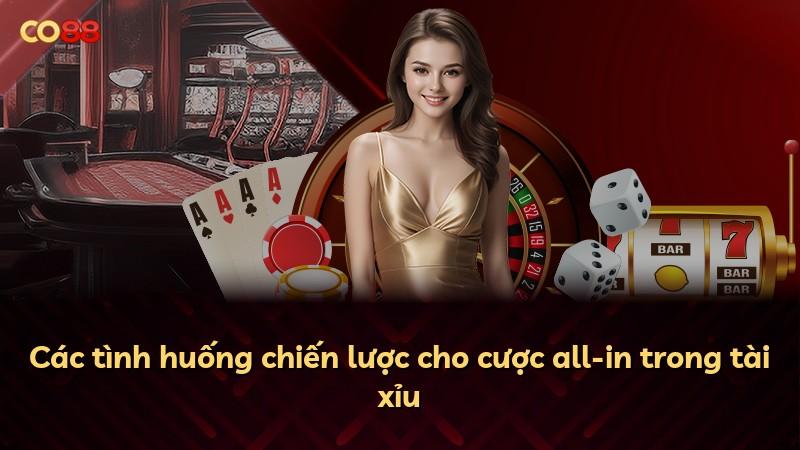 Các tình huống chiến lược cho cược all-in trong tài xỉu