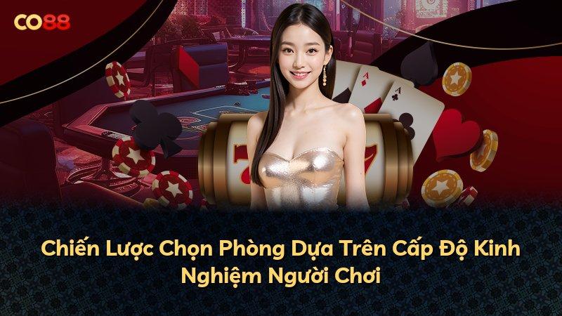 Chiến Lược Chọn Phòng Dựa Trên Cấp Độ Kinh Nghiệm Người Chơi