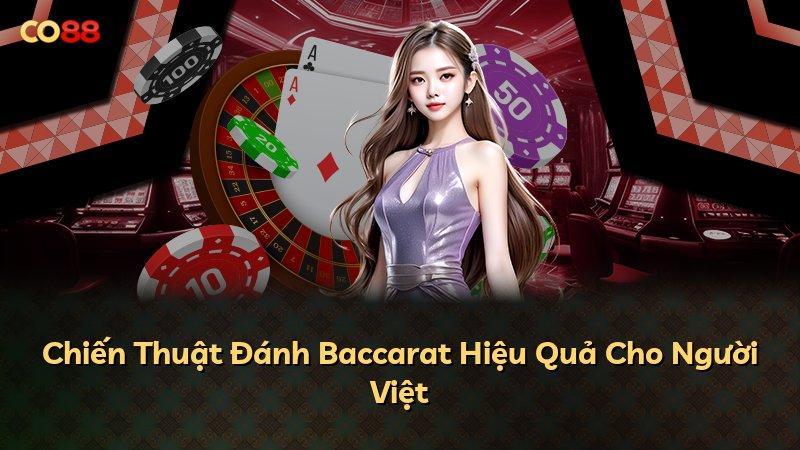 Chiến Thuật Đánh Baccarat Hiệu Quả Cho Người Việt