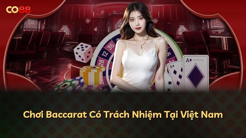 Chơi Baccarat Có Trách Nhiệm Tại Việt Nam