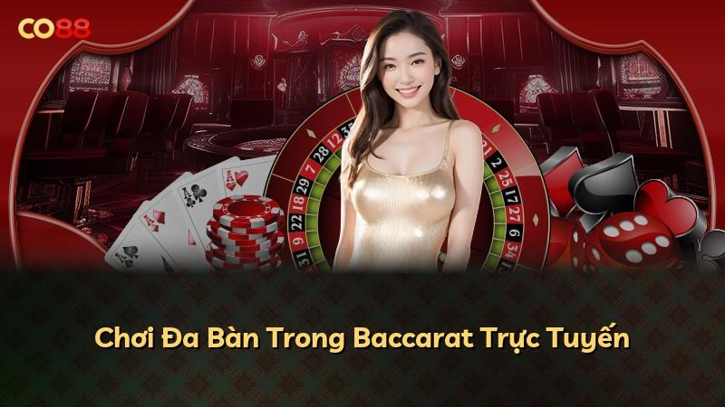 Chơi Đa Bàn Trong Baccarat Trực Tuyến