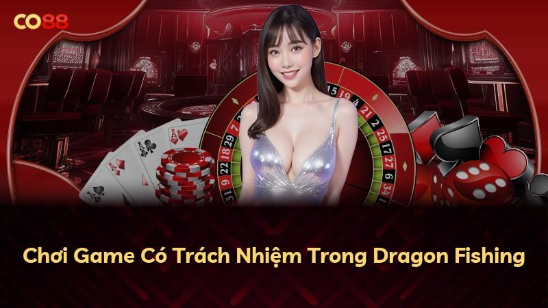 Chơi Game Có Trách Nhiệm Trong Dragon Fishing
