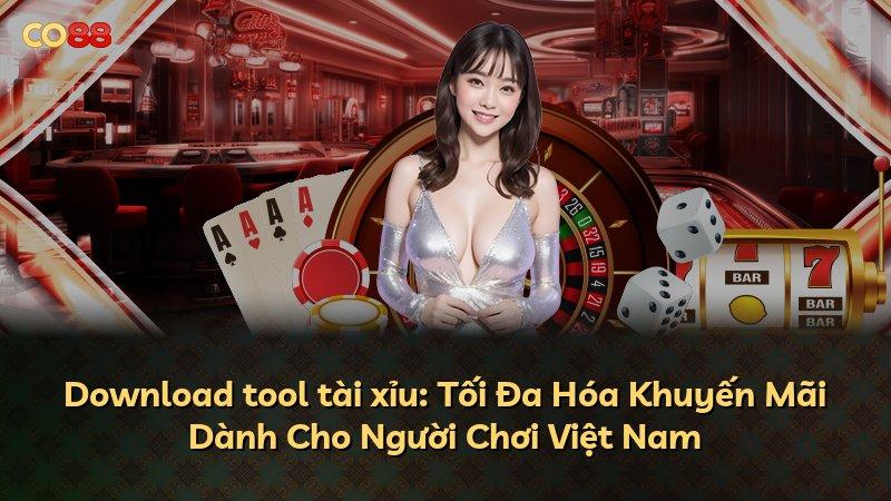 Download tool tài xỉu: Tối Đa Hóa Khuyến Mãi Dành Cho Người Chơi Việt Nam