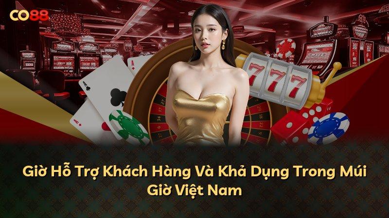 Giờ Hỗ Trợ Khách Hàng Và Khả Dụng Trong Múi Giờ Việt Nam