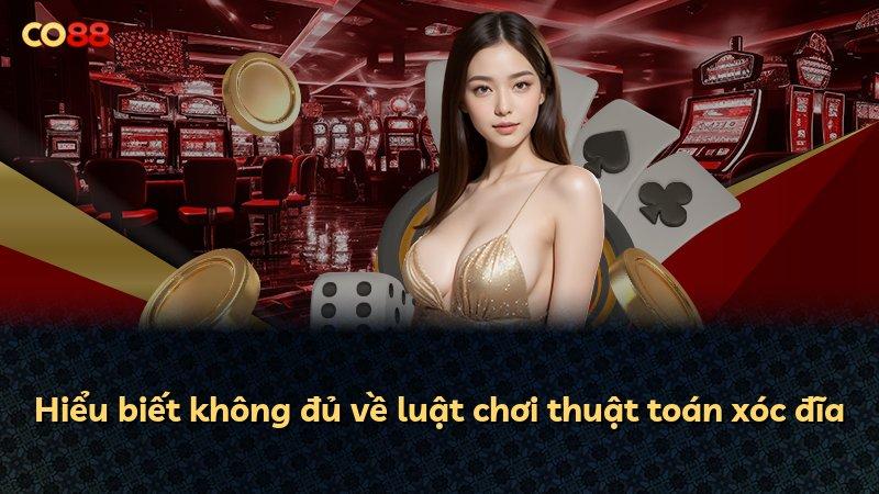 Hiểu biết không đủ về luật chơi thuật toán xóc đĩa