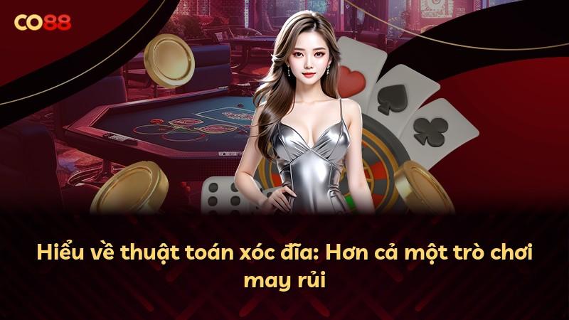 Hiểu về thuật toán xóc đĩa: Hơn cả một trò chơi may rủi