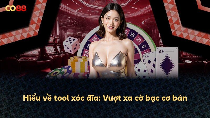 Hiểu về tool xóc đĩa: Vượt xa cờ bạc cơ bản
