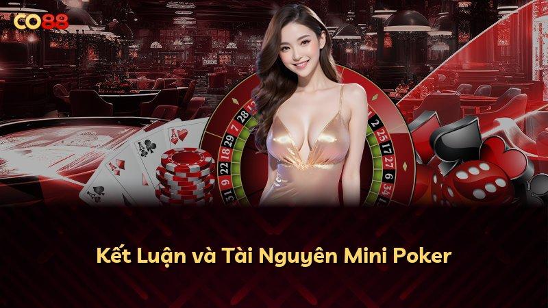 Kết Luận và Tài Nguyên Mini Poker