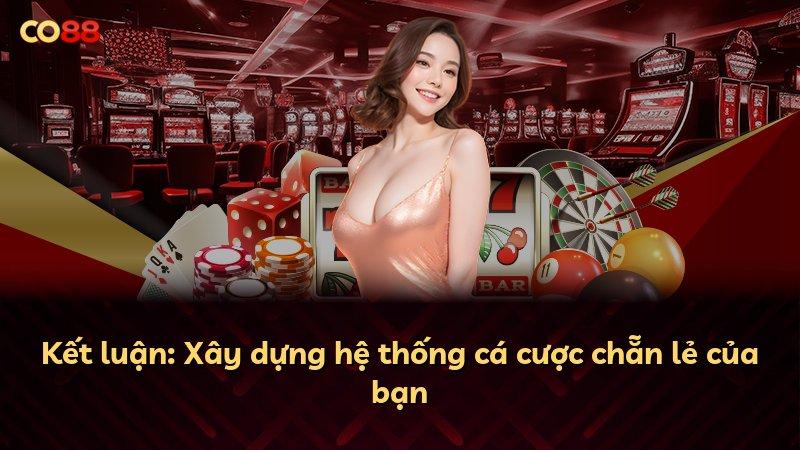 Kết luận: Xây dựng hệ thống cá cược chẵn lẻ của bạn