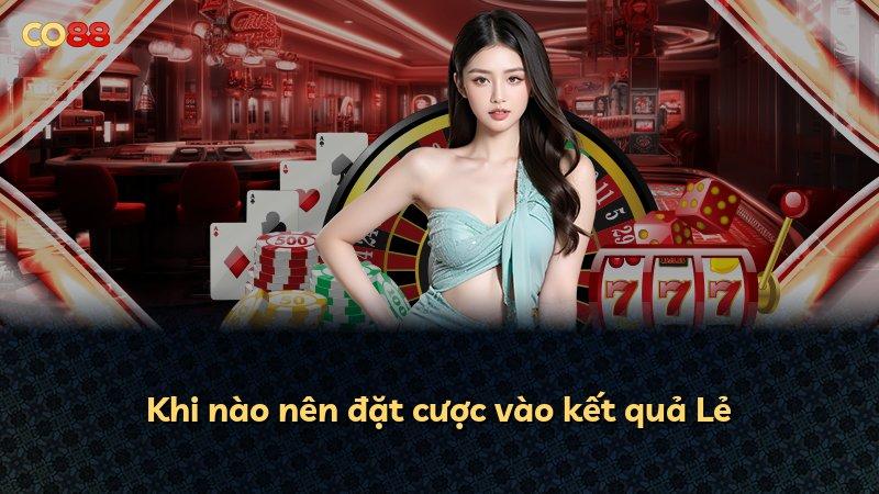 Khi nào nên đặt cược vào kết quả Lẻ