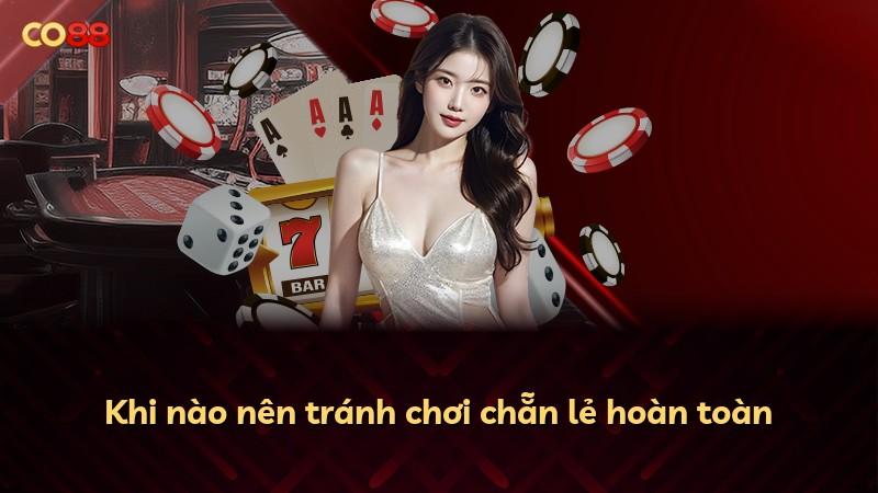 Khi nào nên tránh chơi chẵn lẻ hoàn toàn