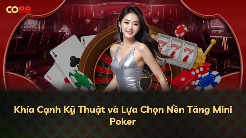 Khía Cạnh Kỹ Thuật và Lựa Chọn Nền Tảng Mini Poker