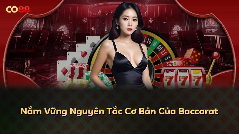 Nắm Vững Nguyên Tắc Cơ Bản Của Baccarat