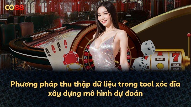 Phương pháp thu thập dữ liệu trong tool xóc đĩa xây dựng mô hình dự đoán