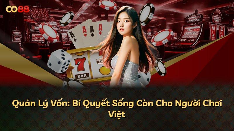 Quản Lý Vốn: Bí Quyết Sống Còn Cho Người Chơi Việt