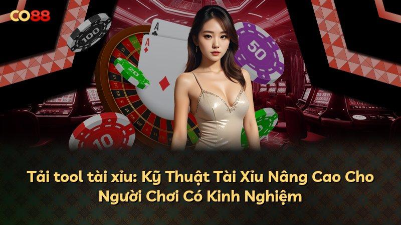 Tải tool tài xỉu: Kỹ Thuật Tài Xỉu Nâng Cao Cho Người Chơi Có Kinh Nghiệm
