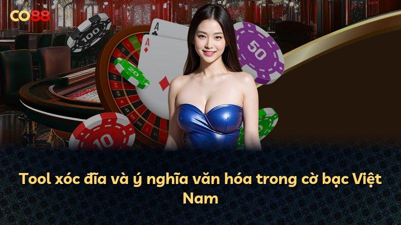 Tool xóc đĩa và ý nghĩa văn hóa trong cờ bạc Việt Nam