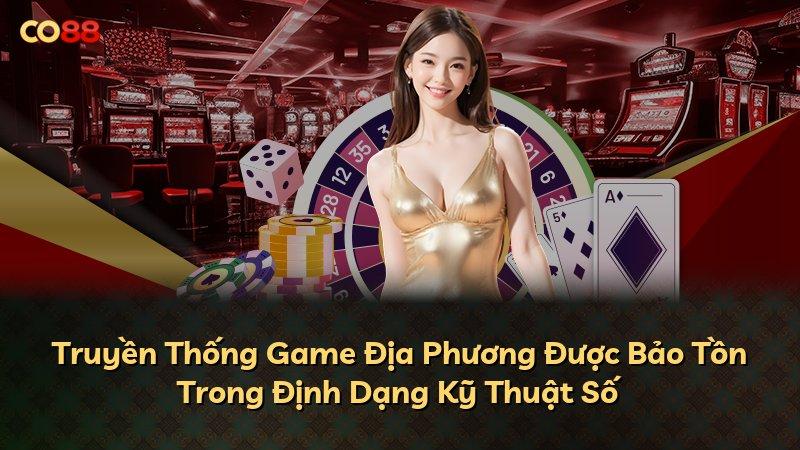 Truyền Thống Game Địa Phương Được Bảo Tồn Trong Định Dạng Kỹ Thuật Số