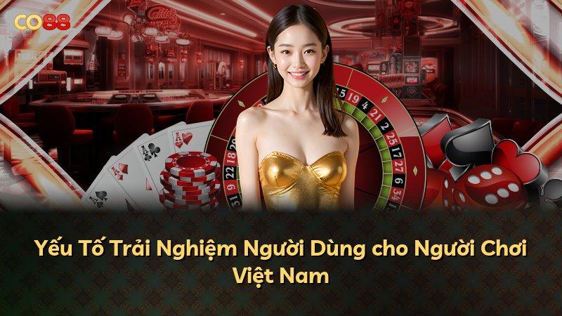 Yếu Tố Trải Nghiệm Người Dùng cho Người Chơi Việt Nam