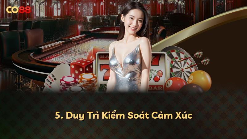 5. Duy Trì Kiểm Soát Cảm Xúc