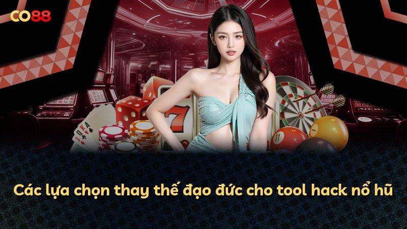 Các lựa chọn thay thế đạo đức cho tool hack nổ hũ