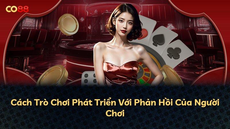 Cách Trò Chơi Phát Triển Với Phản Hồi Của Người Chơi