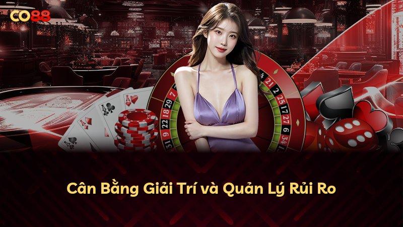 Cân Bằng Giải Trí và Quản Lý Rủi Ro