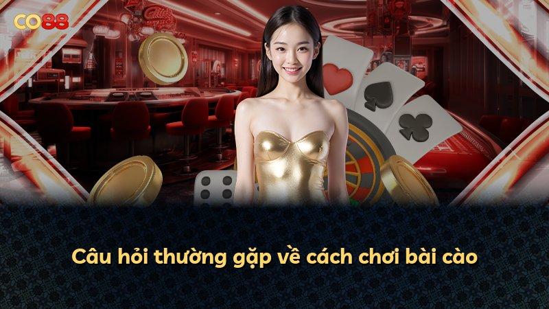 Câu hỏi thường gặp về cách chơi bài cào