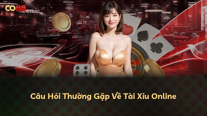 Câu Hỏi Thường Gặp Về Tài Xỉu Online