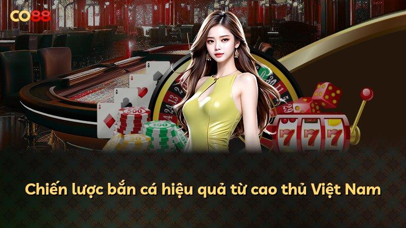 Chiến lược bắn cá hiệu quả từ cao thủ Việt Nam