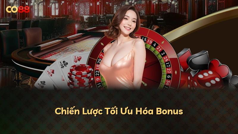 Chiến Lược Tối Ưu Hóa Bonus