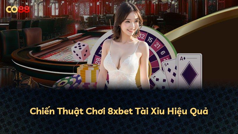 Chiến Thuật Chơi 8xbet Tài Xỉu Hiệu Quả