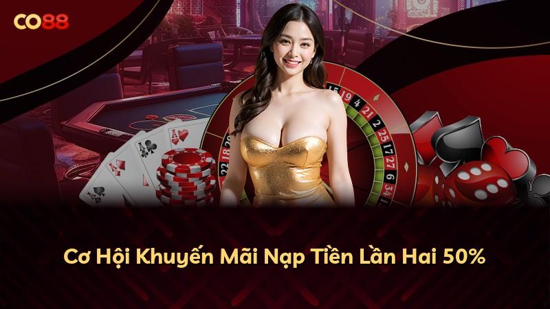 Cơ Hội Khuyến Mãi Nạp Tiền Lần Hai 50%