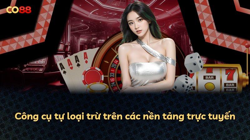 Công cụ tự loại trừ trên các nền tảng trực tuyến