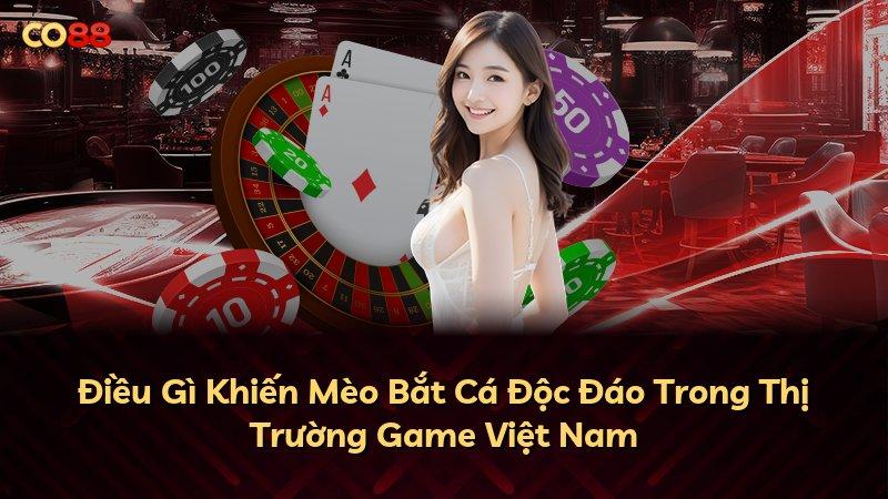 Điều Gì Khiến Mèo Bắt Cá Độc Đáo Trong Thị Trường Game Việt Nam