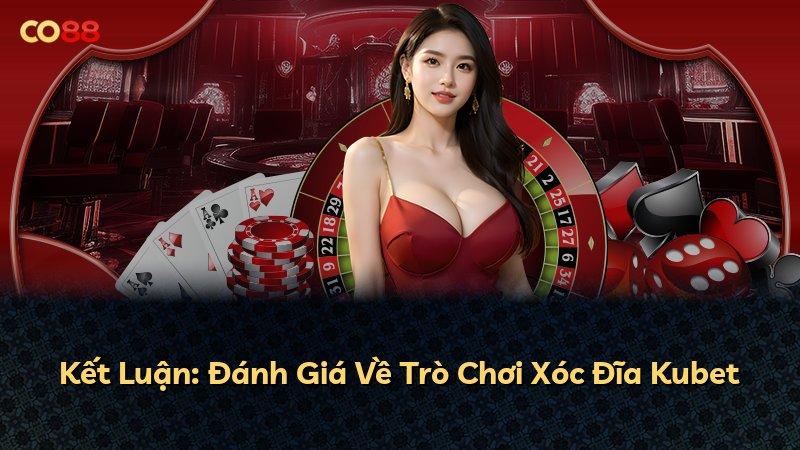 Kết Luận: Đánh Giá Về Trò Chơi Xóc Đĩa Kubet