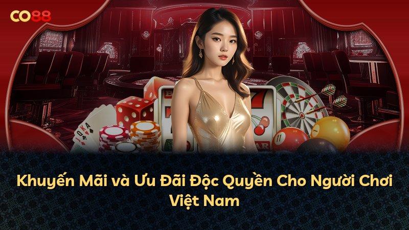 Khuyến Mãi và Ưu Đãi Độc Quyền Cho Người Chơi Việt Nam