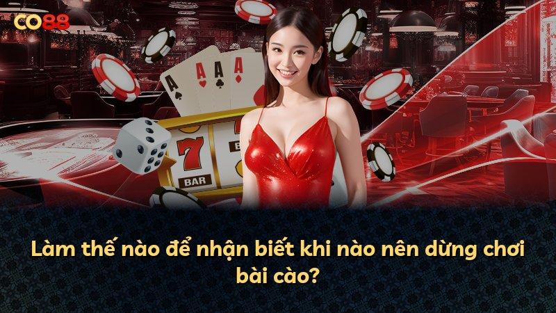 Làm thế nào để nhận biết khi nào nên dừng chơi bài cào?
