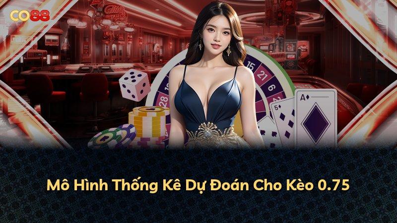 Mô Hình Thống Kê Dự Đoán Cho Kèo 0.75