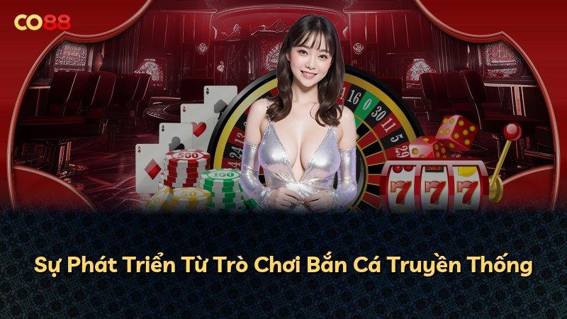 Sự Phát Triển Từ Trò Chơi Bắn Cá Truyền Thống