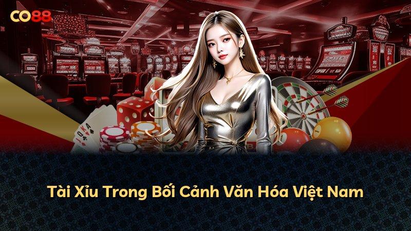 Tài Xỉu Trong Bối Cảnh Văn Hóa Việt Nam