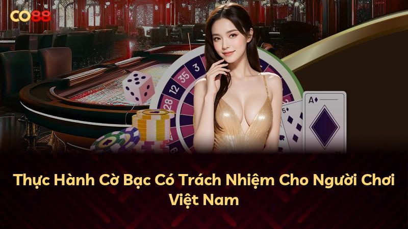 Thực Hành Cờ Bạc Có Trách Nhiệm Cho Người Chơi Việt Nam
