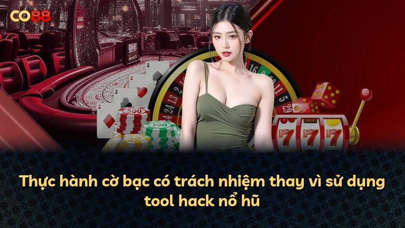 Thực hành cờ bạc có trách nhiệm thay vì sử dụng tool hack nổ hũ