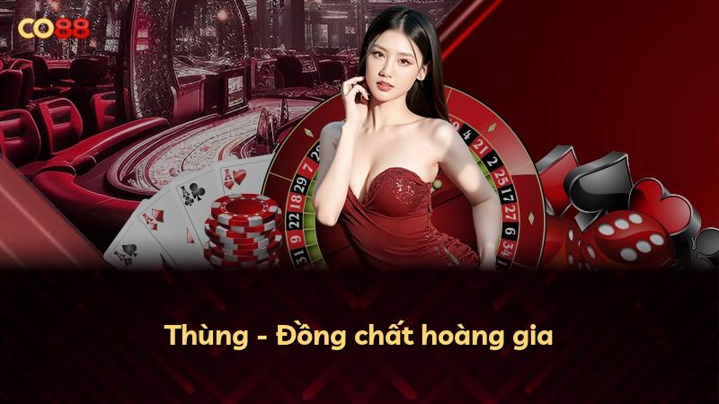 Thùng - Đồng chất hoàng gia
