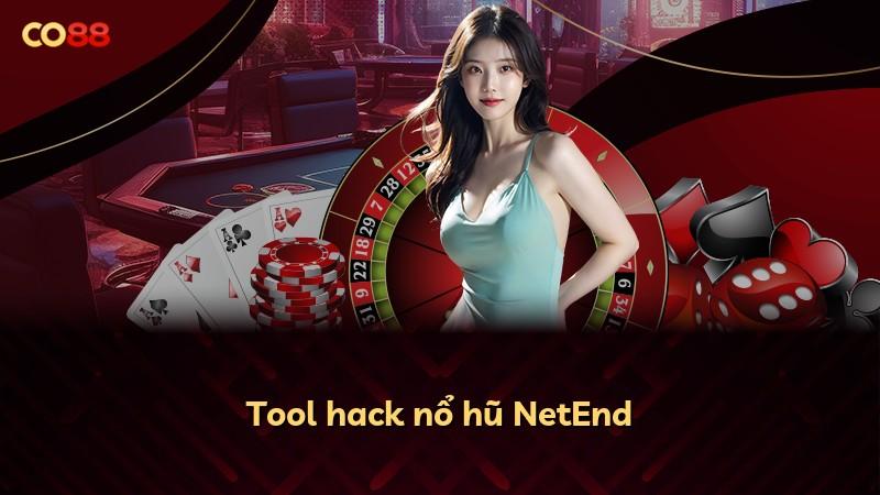 Tool hack nổ hũ NetEnd