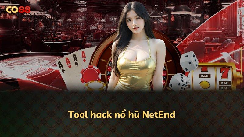 Tool hack nổ hũ NetEnd