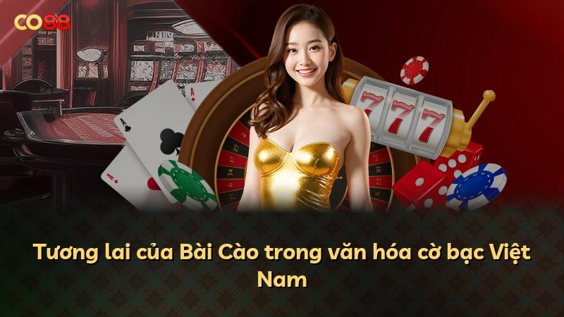 Tương lai của Bài Cào trong văn hóa cờ bạc Việt Nam