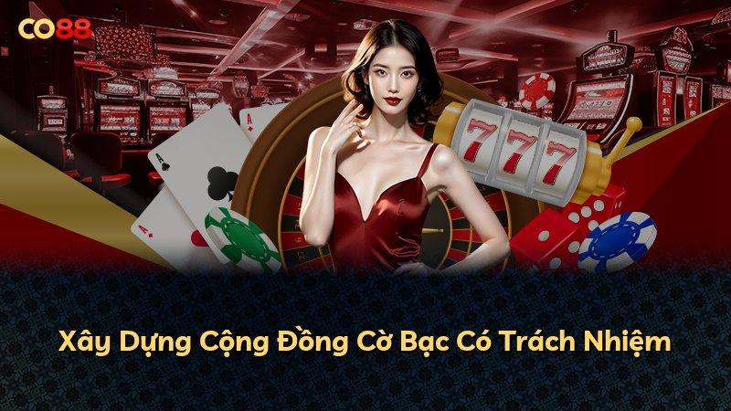 Xây Dựng Cộng Đồng Cờ Bạc Có Trách Nhiệm